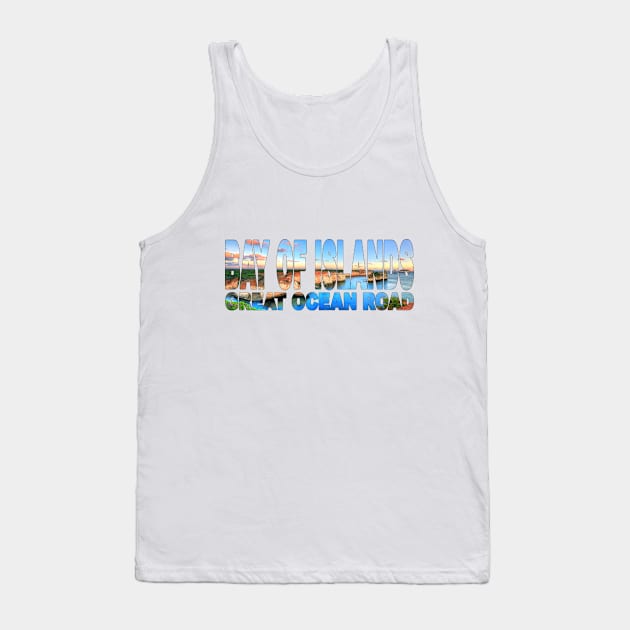 BAY OF ISLANDS Great Ocean Road - Victoria Australia Tank Top by TouristMerch